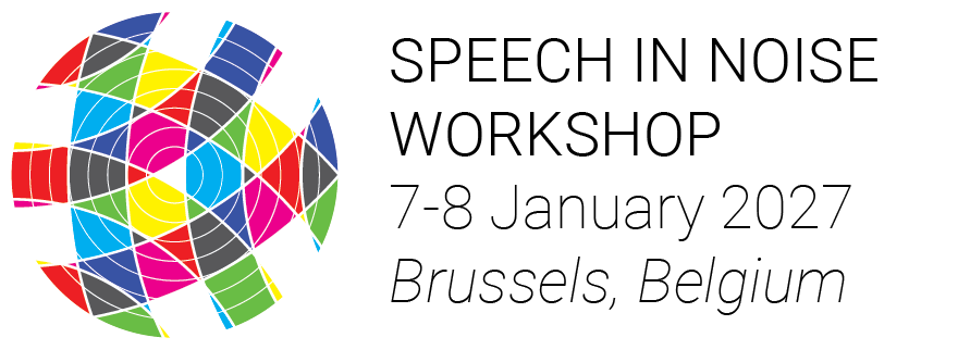 18th Speech in Noise Workshop, 7-8 January 2027, Brussels, Belgium